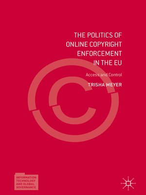 cover image of The Politics of Online Copyright Enforcement in the EU